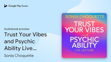 Trust Your Vibes and Psychic Ability Live… by Sonia Choquette · Audiobook preview