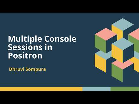 Multiple Console Sessions in Positron (Dhruvi Sompura, Posit) | posit::conf(2025)