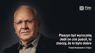 Paweł Brodowski: "Ptaszyn był wyrocznią. Jeśli on coś puścił, to znaczy, że to było dobre"