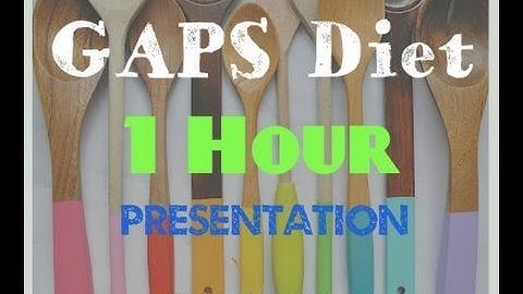 Gaps Diet 101- Part 2 of 4