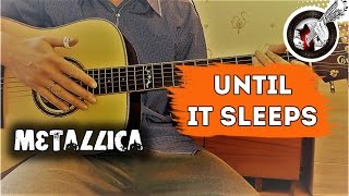 7. Until it sleeps (Metallica) - fingerstyle | Фингерстайл рок. Видеосерия.