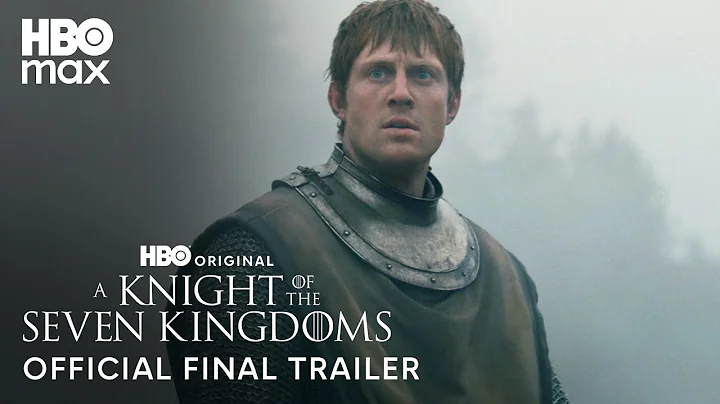 A Knight of the Seven Kingdoms | Official Final Trailer | HBO Max