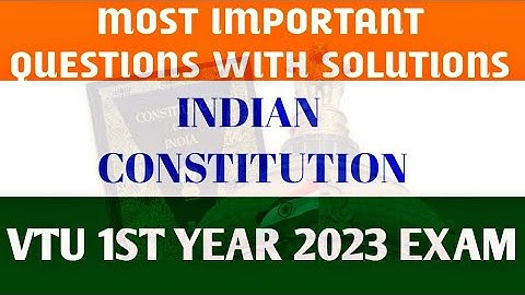 MOST IMPORTANT QUESTIONS WITH SOLUTIONS OF "INDIAN CONSTITUTION" VTU 1ST YEAR 2023  EXAM #vtu