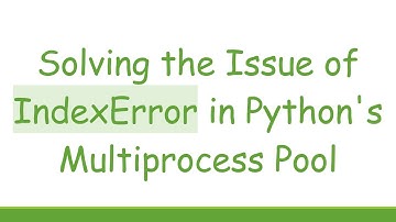Solving the Issue of IndexError in Python