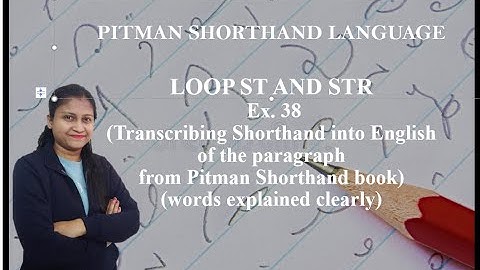 Chapter 10 - Ex. 38 (transcribing into English) - Loop ST and STR (Pitman Shorthand video-90)