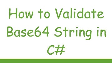 How to Validate Base64 String in C#