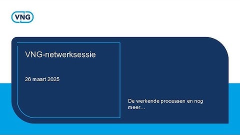VTH Netwerkbijeenkomst - Werkende processen - 26 maart 2025