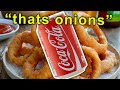 HIDING COKE IN THE ONION RINGS...