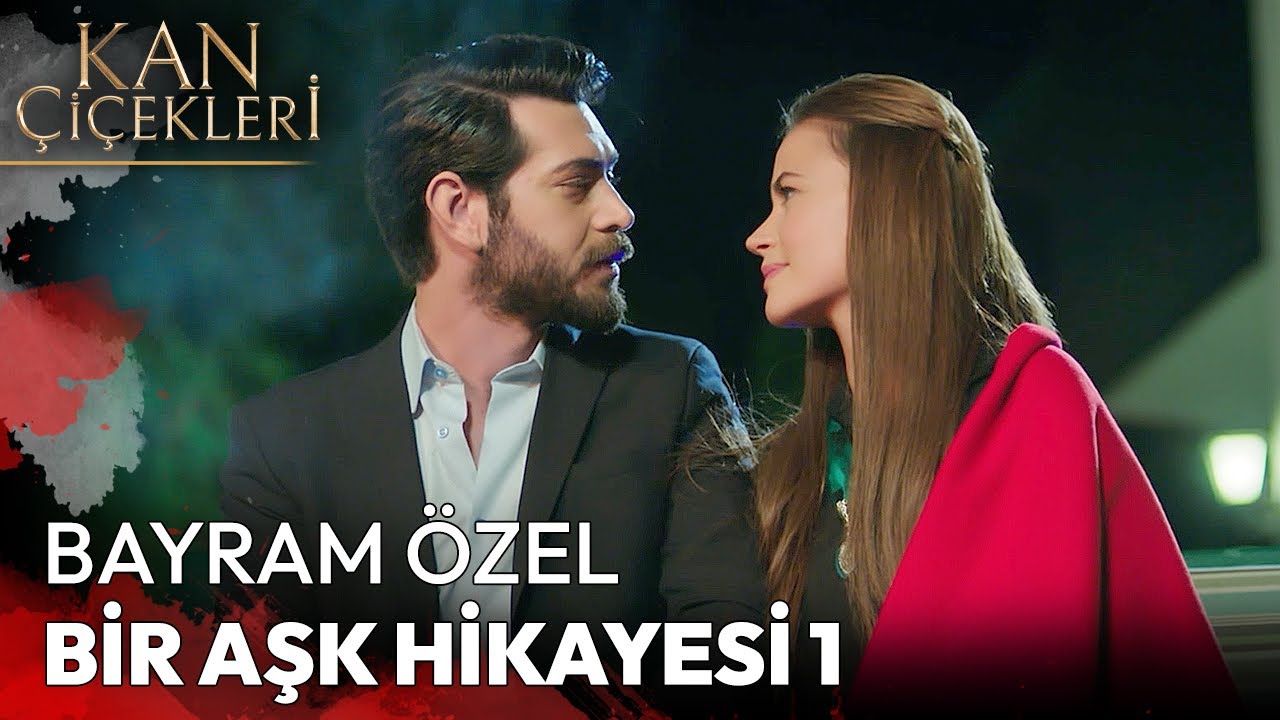 Bayrama Özel Bir Aşk Hikayesi 1 #dilbar - Kan Çiçekleri