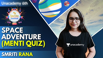 Space Adventure | Menti Quiz | Physics | Science | Unacademy Class 6 | Smriti Rana