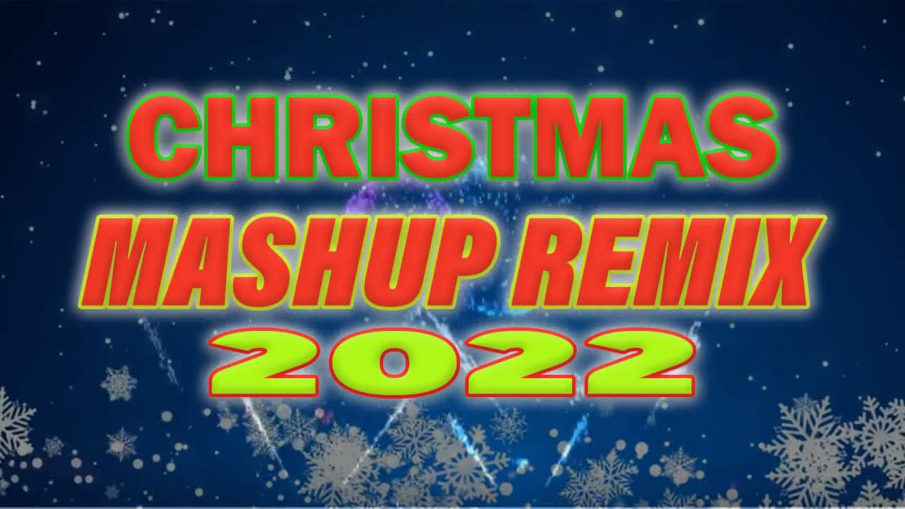 CHRISTMAS MASHUP REMIX 2022 l MALUPIT NA CHRISTMAS REMIX 2022 l ANG BAGONG CHRISTMAS BEAT REMIX