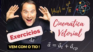 Dicas do Tio - Cinemática Vetorial - EXERCÍCIOS Dicas do Tio - Cinemática Vetorial - EXERCÍCIOS