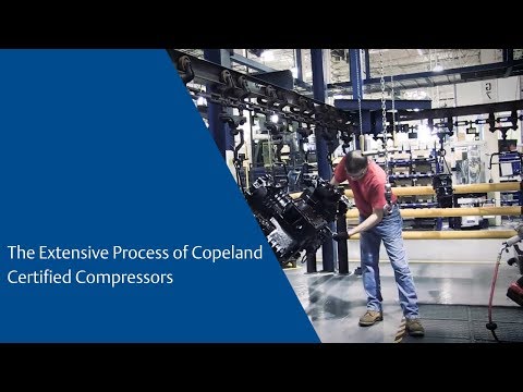 The Extensive Process of Copeland Certified Compressors