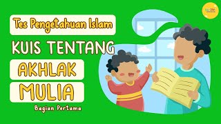 TES PENGETAHUAN ISLAM - KUIS TENTANG AKHLAK MULIA BAGIAN PERTAMA screenshot 1