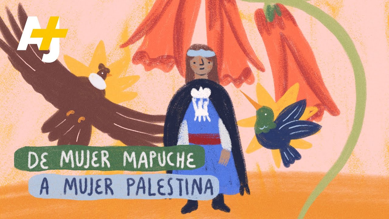 رسالة من امرأة من شعب المابوتشي إلى الفلسطينيين | @ajplusespanol