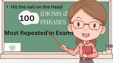 Idioms Explained: 100 Common Expressions Made Easy  | Idioms and phrases for CSS, PMS, UPSC, FPSC