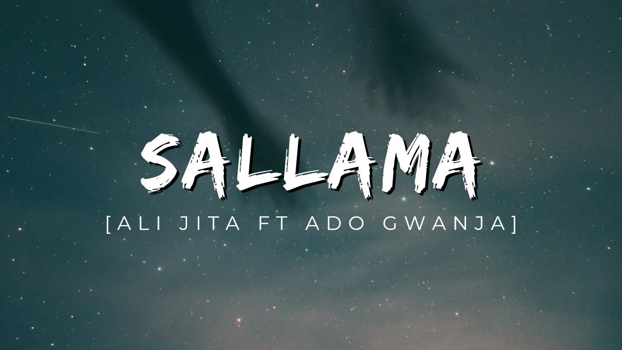 Ali Jita SALLAMA Ft Ado Gwanja( lyrics video) YouTube