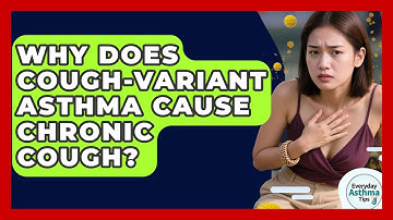 Why Does Cough-Variant Asthma Cause Chronic Cough? - Everyday Asthma Tips