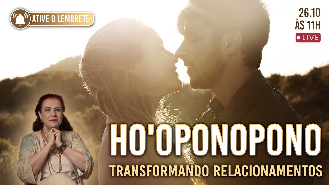 Ho'oponopono para transformar relacionamentos - 11h  💞 📿