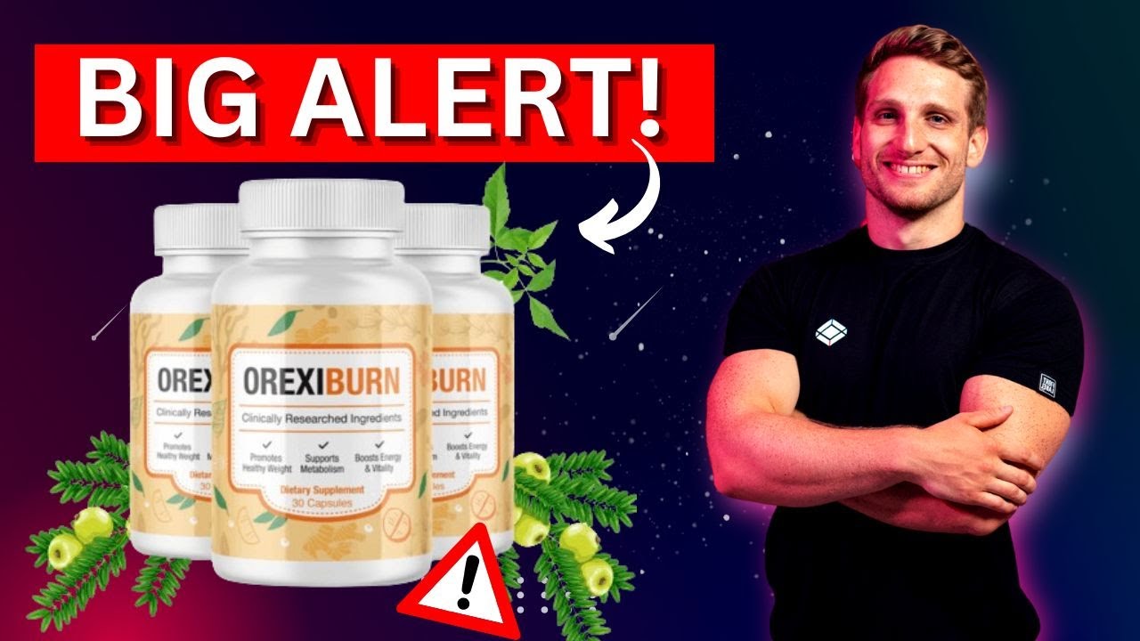 OrexiBurn ((⚠️BIG ALERT ! ⚠️)) – OrexiBurn Review – OrexiBurn Ingredients