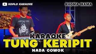 Download Lagu TUNG KERIPIT KARAOKE NADA COWOK / PRIA VERSI DANGDUT RANCAK KEY Am MP3
