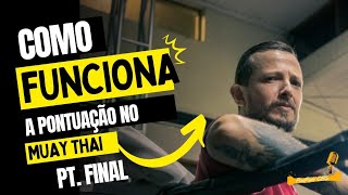 COMO FUNCIONA A PONTUAÇÃO NO MUAYTHAI parte final " POR DENTRO DA REGRA " COM MAX BECK