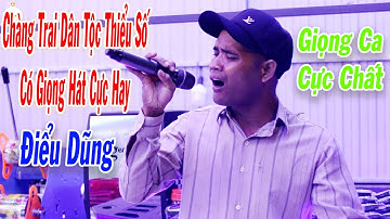 Hơn Thua Nhau Được Gì Đâu - Điểu Dũng | Chàng Trai Dân Tộc Thiểu Số Có Giọng Hát Cực Hay