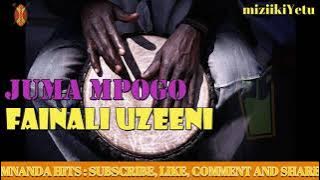 JUMA MPOGO : FAINALI UZEENI (MAISHA NI SAFARI)