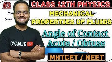 L3 | Class 12th Physics | Mechanical Properties of Fluids| Angle of Contact | Acute / Obtuse | AP
