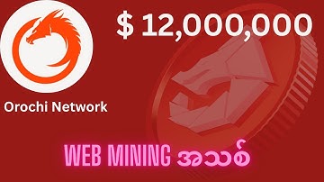 Orochi Network - WebMining  အသစ် Full Guide video