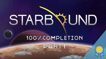 Starbound 100% Completion  -  Part 1: Intro and Landing [NO COMMENTARY]
