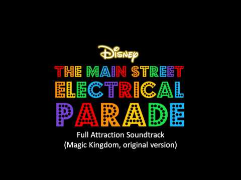The Main Street Electrical Parade Full Attraction Soundtrack Magic Kingdom Original Version
