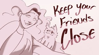 [ Keep Your Friends Close | EPIC: The Musical ]