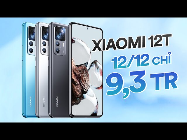 Review Xiaomi 12T sau 2 tháng: giảm còn 9,3 triệu, người mua nói sao?