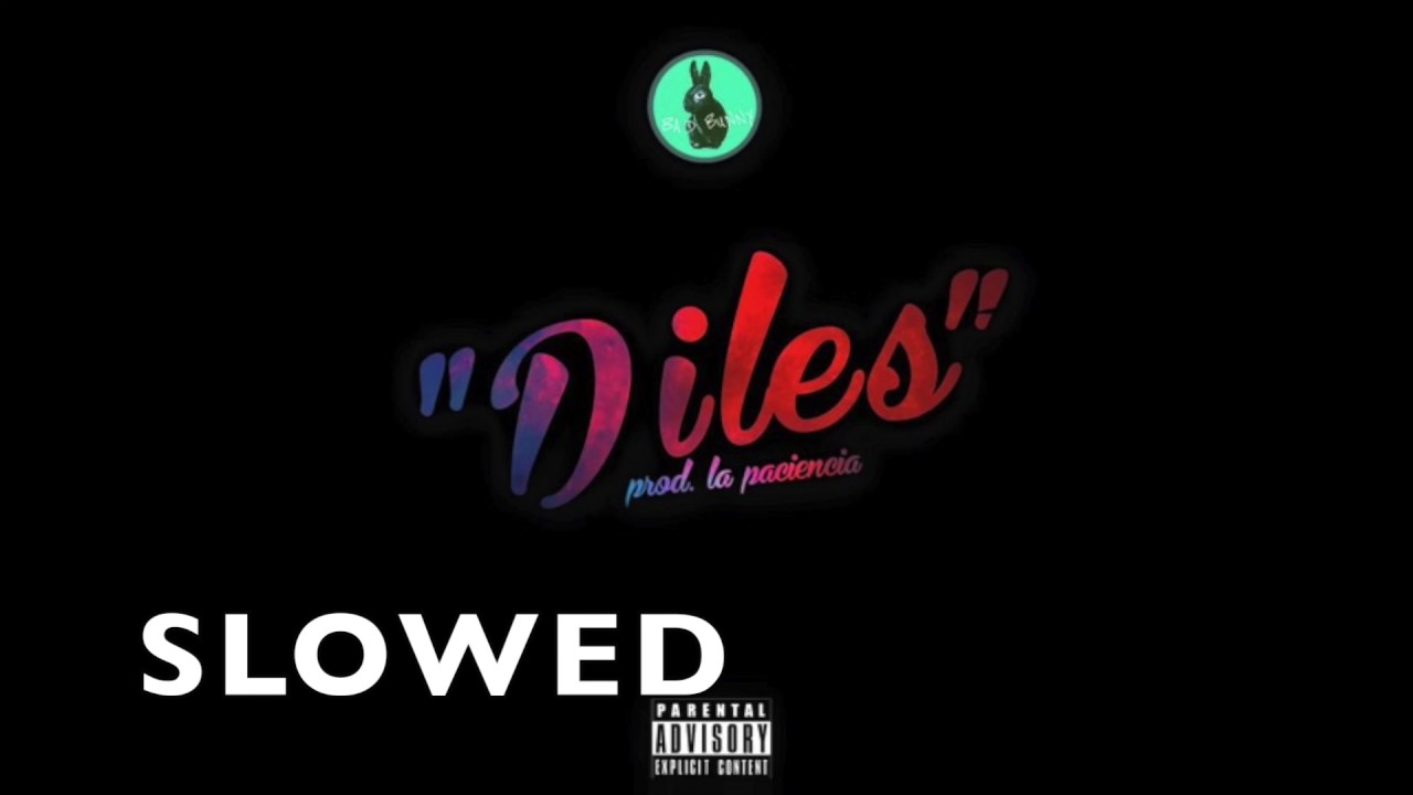 Diles - Bad Bunny (SLOWED)