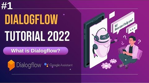 Dialogflow Urdu Subtitles Tutorial 2022 | Lecture # 01 | What is Dialogflow | NLP | Google Assistant