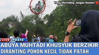 MASYA ALLAH! Detik-detik ABUYA MUHTADI Berzikir Diatas Ranting Pohon Kecil, Bikin Merinding..