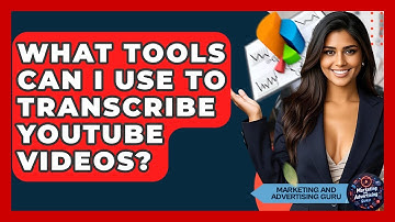 What Tools Can I Use To Transcribe YouTube Videos? - Marketing and Advertising Guru