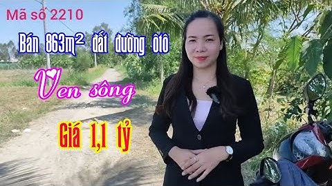 Bán 863m² đất mặt tiền đường ôtô, sắp đổ nhựa, ven sông, giá 1,1 tỷ ở Gò Công Tây, TG - MS 2211