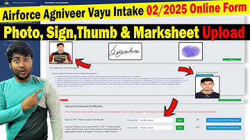 Marksheet, Sign & Photo Upload in Airforce Agniveer Vayu Intake 02/2025 Online Form | Live Image