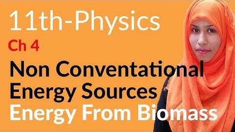 FSC Physics Part 1, Ch 4, Energy From Biomass - Inter Part 1 Physics