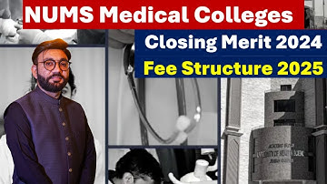 NUMS Closing Merit 2024 | 2025 Fee Structure for Medical & Dental Colleges | Complete Guide