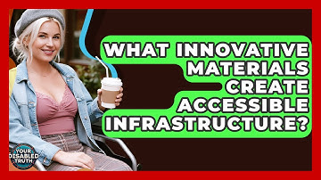 What Innovative Materials Create Accessible Infrastructure? - Your Disabled Truth
