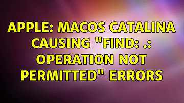 Apple: macOS Catalina causing "find: .: Operation not permitted" errors (2 Solutions!!)