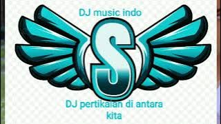 DJ music indo pertikaian di antara kita