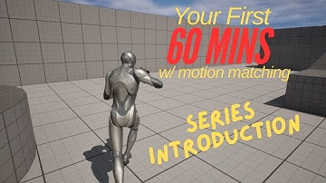 Your First 60 Mins w/ Motion Matching: Pilot Episode