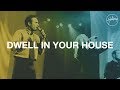 Dwell in Your House - Hillsong Worship