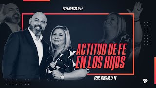 Actitud de Fe en los Hijos - Apóstol Iván Vindas