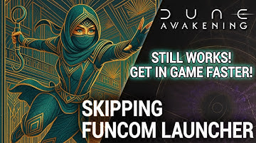 DUNE Awakening - Still Works AFTER Patch 1.1.15.0! Skip FunCom Launcher