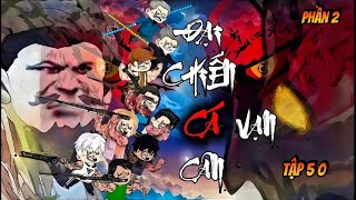 Episode 50 P2 The Battle Of The Thousand Pound Fish Nunu Vietsub